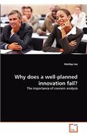 Why does a well-planned innovation fail?