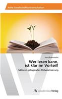 Wer lesen kann, ist klar im Vorteil!