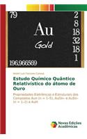 Estudo Químico Quântico Relativístico do átomo de Ouro
