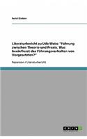 Literaturbericht Zu Udo Weiss Führung Zwischen Theorie Und Praxis. Was Beeinflusst Das Führungsverhalten Von Vorgesetzten?