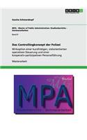 Das Controllingkonzept der Polizei: Wirkoption einer kurzfristigen, zielorientierten operativen Steuerung und einer kooperativ-partizipativen Personalführung(German)