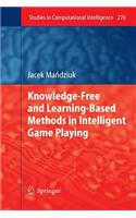 Knowledge-Free and Learning-Based Methods in Intelligent Game Playing