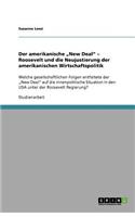 Der amerikanische "New Deal - Roosevelt und die Neujustierung der amerikanischen Wirtschaftspolitik
