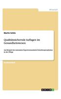 Qualitätssichernde Auflagen im Gesundheitswesen: Am Beispiel des nationalen Expertenstandards Dekubitusprophylaxe in der Pflege(German)