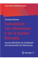 Transnationale Care-Arbeiterinnen in Der 24-Stunden-Betreuung