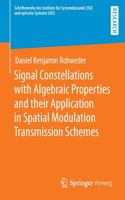 Signal Constellations with Algebraic Properties and Their Application in Spatial Modulation Transmission Schemes