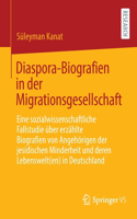 Diaspora-Biografien in Der Migrationsgesellschaft