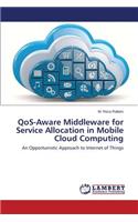 Qos-Aware Middleware for Service Allocation in Mobile Cloud Computing