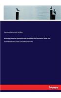 Anfangsgründe der geometrischen Disziplinen für Gymnasien, Real- und Gewerbeschulen sowie zum Selbstunterricht