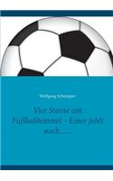 Vier Sterne am Fußballhimmel - Einer fehlt noch......
