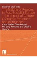 Making of Regions in Post-Socialist Europe -- The Impact of Culture, Economic Structure and Institutions