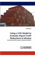 Using a Cge Model to Evaluate Import Tariff Reductions in Ukraine