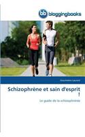 Schizophrène Et Sain d'Esprit !