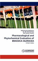 Pharmacological and Phytochemical Evaluation of Brassica Oleracea