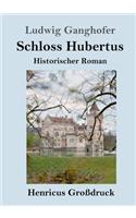 Schloss Hubertus (Großdruck): Historischer Roman