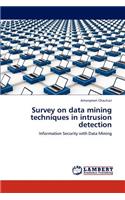 Survey on data mining techniques in intrusion detection