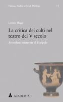 La Critica Dei Culti Nel Teatro del V Secolo: Aristofane Interprete Di Euripide