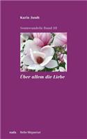 Über allem die Liebe