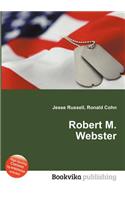 Robert M. Webster