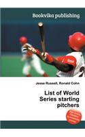 List of World Series Starting Pitchers: (English)