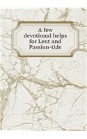 A few devotional helps for Lent and Passion-tide