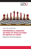 Identidades y espacios sociales en torno al juego de ajedrez en Quito