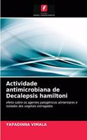 Actividade antimicrobiana de Decalepsis hamiltoni