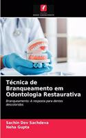 Técnica de Branqueamento em Odontologia Restaurativa