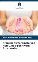 Krankheitsmerkmale von HER-2/neu-positivem Brustkrebs