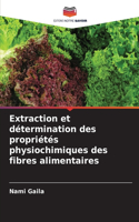 Extraction et détermination des propriétés physiochimiques des fibres alimentaires