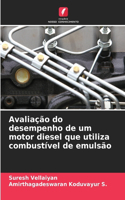 Avaliação do desempenho de um motor diesel que utiliza combustível de emulsão