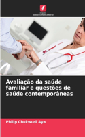 Avaliação da saúde familiar e questões de saúde contemporâneas