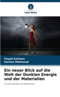 neuer Blick auf die Welt der Dunklen Energie und der Materialien