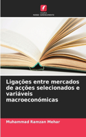 Ligações entre mercados de acções selecionados e variáveis macroeconómicas