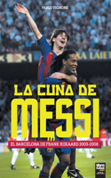 cuna de Messi. El Barcelona de Frank Rijkaard