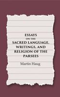 Essays on the Sacred Language, Writings, and Religion of the Parsees [Hardcover]