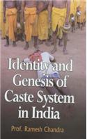 Identity and Genesis of Caste System in India