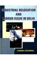 Industrial Relocation and Labour Issues in Delhi