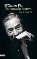 Un corazon furtivo. Vida de Josep Pla