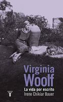 Virginia Woolf: La vida por escrito