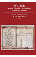 Mulier: Unas Historias E Instituciones de Derecho Romano