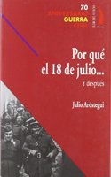 Por Que El 18 de Julio--: Y Despues