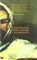 Franciscanos, Misticos, Herejes y Alumbrados
