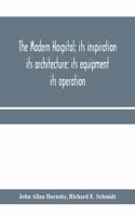 modern hospital; its inspiration