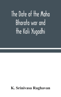 date of the Maha Bharata war and the Kali Yugadhi