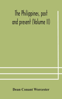 Philippines, past and present (Volume II)