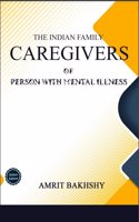 The Indian Family Caregivers of Persons with Mental Illness