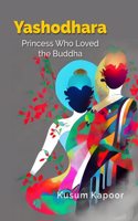 Yashodhara - Princess who loved the buddha [Hardcover]