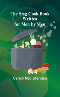 Stag Cook Book: Written for Men by Men