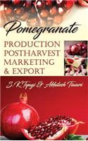 Pomegranate: Production Postharvest Marketing & Export: Production Postharvest Marketing & Export